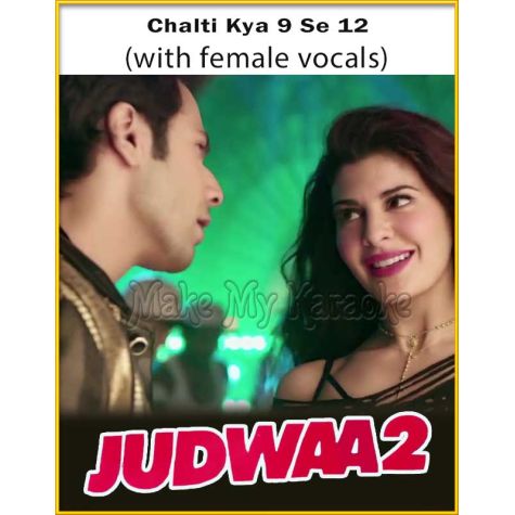 Chalti Kya 9 Se 12 (With Female Vocals) - Judwa 2