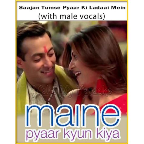 Saajan Tumse Pyaar Ki (With Male Vocals) - Maine Pyaar Kyun Kiya