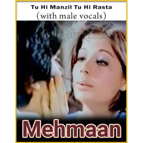 Tu Hi Manzil (With Male Vocals)  - Mehmaan (MP3 Format)