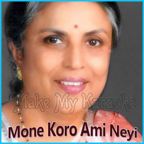Mone Koro Ami Neyi  - Mone Koro Ami Neyi