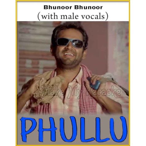 Bhunoor Bhunoor (With Male Vocals) - Phullu