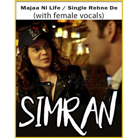 Majaa Ni Life / Single Rehne De (With Female Vocals) - Simran