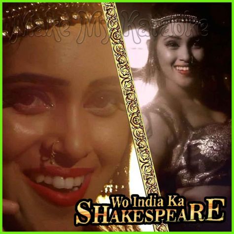 Main Hu Basanti - Wo India Ka Shakespeare