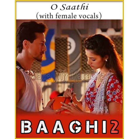 O Saathi (With Female Vocals) - Baaghi 2