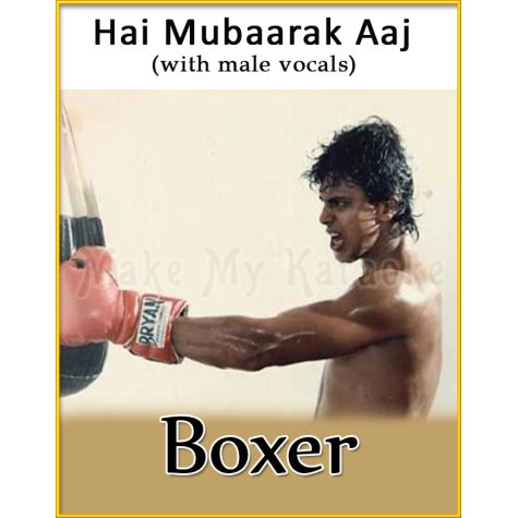 Hai Mubaarak Aaj (WIth Male Vocals) - Boxer (MP3 Format)