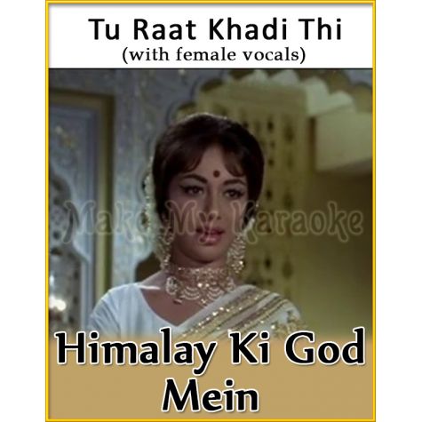 Tu Raat Khadi Thi (With Female Vocals) - Himalay Ki God Mein