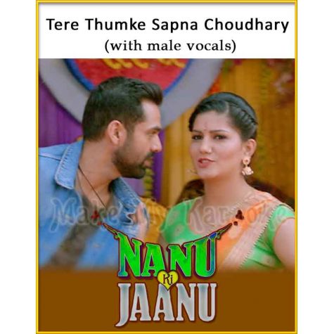 Tere Thumke Sapna Choudhary (With Male Vocals) - Nanu Ki Jaanu