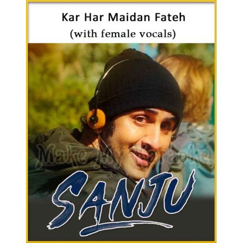 Kar Har Maidan Fateh (With Female Vocals) - Sanju