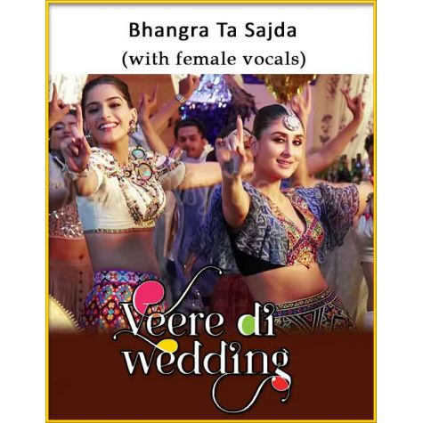 Bhangra Ta Sajda (With Female Vocals) - Veerey Di Wedding