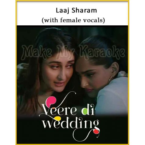 Laaj Sharam (With Female Vocals) - Veerey Di Wedding