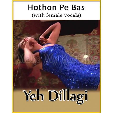 Hothon Pe Bas (With Female Vocals) - Yeh Dillagi (MP3 Format)