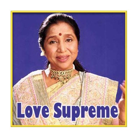 Love Supreme | Asha Bhonsle | Download Hindi Video Karaoke ( with lyrics)