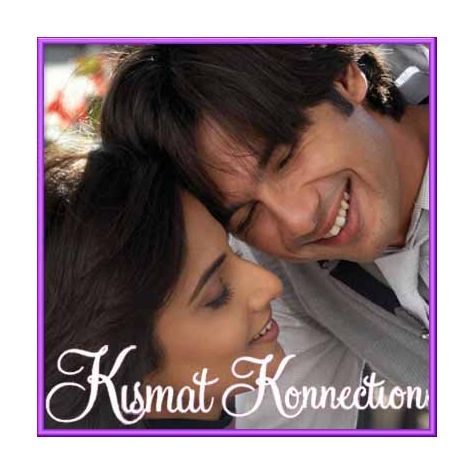 Is This Love (Kahin Na Laage) - Kismat Konnection (MP3 and Video Karaoke Format)