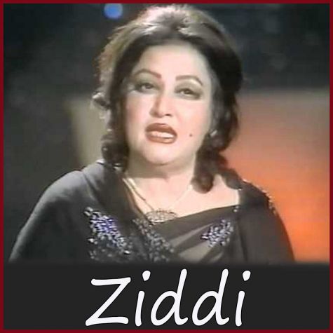 Kehnde Ne Naina - Ziddi - Pakistani (MP3 and Video Karaoke Format)