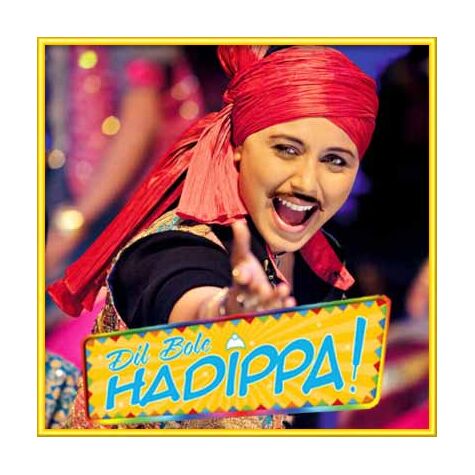 Hadippa - Dil Bole Hadippa - Hindi (MP3 and Video Karaoke Format)