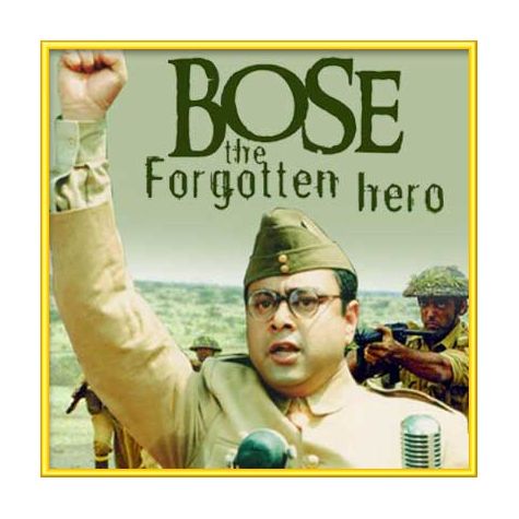 Desh Ki Mitti - Bose-The Forgotten Hero