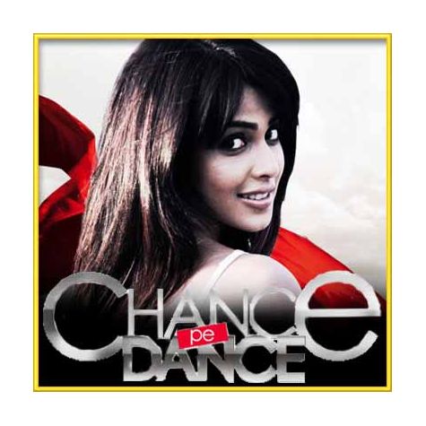Pal Mein Hi - Chance Pe Dance (MP3 and Video-Karaoke  Format)