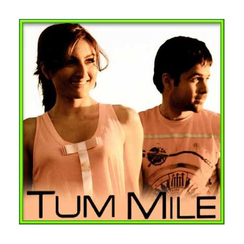 Is Jahaan Mein - Tum Mile (MP3 and Video-Karaoke Format)
