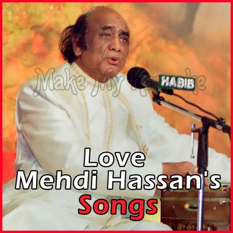 Tere Bheege Badan Ki Khushboo Se - Love Mehdi Hassans Songs - Pakistani (MP3 and Video Karaoke Format)