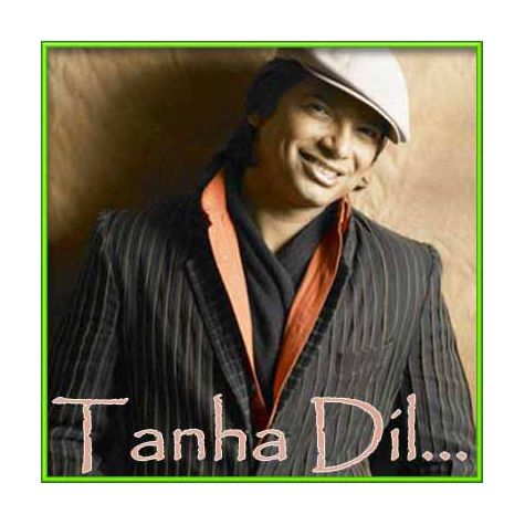 Tanha Dil Tanha Safar - Tanha Dil (MP3 and Video Karaoke Format)