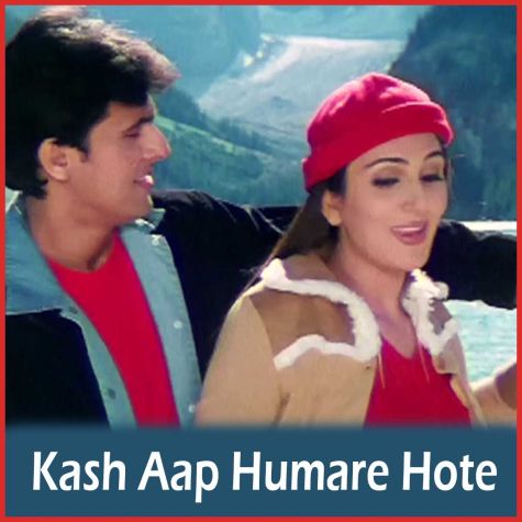 Kash Aap Humare Hote - Kash Aap Humare Hote