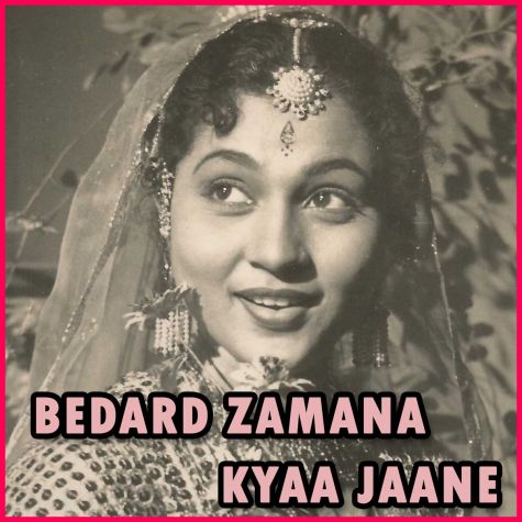Naina Hain Jadoo Bhare - Bedard Zamana Kyaa Jaane