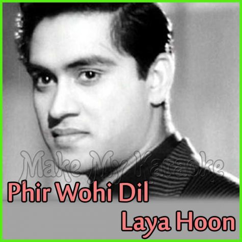 Lakhon Hain Nigah Mein- Phir Wohi Dil Laya Hoon (MP3 and Video Karaoke Format)