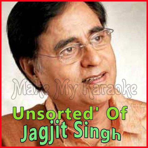 Zara Chehre Se Kamli Ko - Unsorted Of Jagjit Singh - Ghazal (MP3 and Video Karaoke Format)