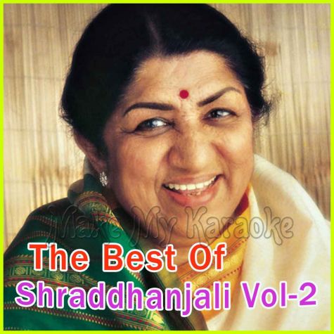 Koi Door Se Awaaz De - The Best Of Shraddhanjali Vol-2 (MP3 and Video Karaoke Format)