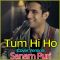 Tum Hi Ho - Tum Hi Ho - Sanam Puri