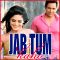 Naina Bol Gaye - Jab Tum Kaho
