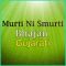 Bhajan - Murti Ni Smurti Ma Jiya Karo  - Bhajan - Murti Ni Smurti