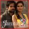 Sang Hoon Tere - Jannat 2